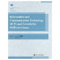 INFORMATION AND COMMUNICATION TECHNOLOGY ICT AND GROWTH FOR SMES IN GHANA